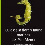 ANSE edita la primera guía de la flora y fauna marinas del Mar Menor